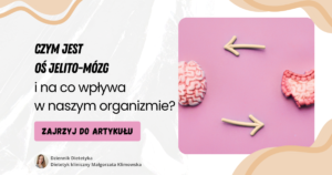 Infografika przedstawiająca oś jelito-mózg - ilustracja do artykułu na blogu Dziennik Dietetyka